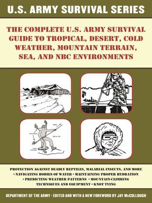 cover image of The Complete U.S. Army Survival Guide to Tropical, Desert, Cold Weather, Mountain Terrain, Sea, and NBC Environments